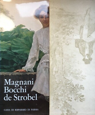 Roberto Tassi, Magnani Bocchi von Strobel. Drei Maler aus Parma zwischen 19. Jahrhundert und..