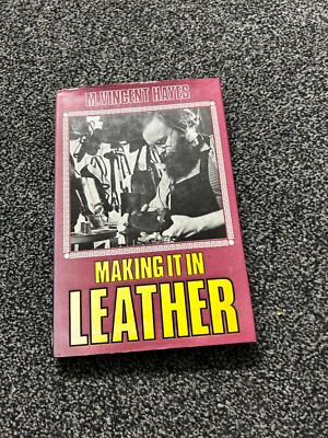 MAKING IT IN LEATHER BY  M. VINCENT HAYES