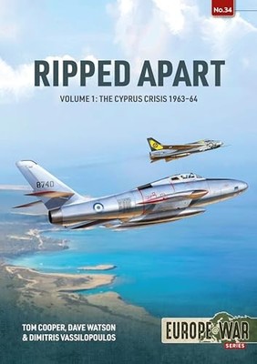 Ripped Apart : Volume 1 -- the Cyprus Crisis 1963-64 by John David Watson, ...