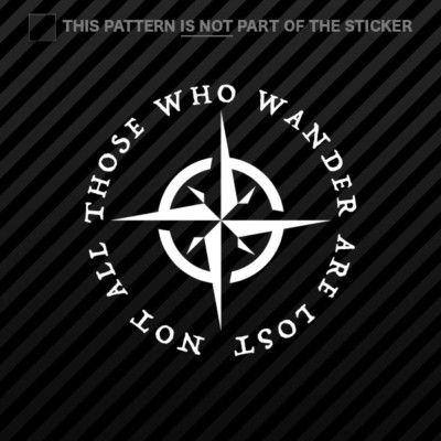 (2x) Not All Those Who Wander Are Lost Sticker Self Adhesive Vinyl compass