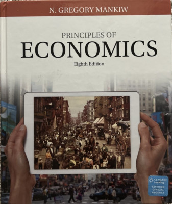 Principles Of Economics Eighth Edition by N. Gregory Mankiw