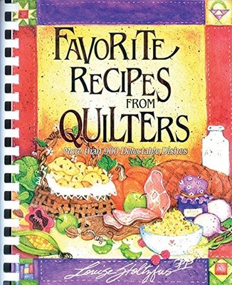 Favorite Recipes from Quilters: More Than 900 Delectable Dishes by Stoltzfus