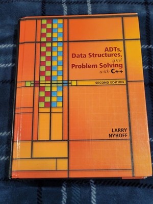 ADTs, Data Structures, and Problem Solving with C++ Second Edition Larry Nyhoff