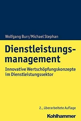 Dienstleistungsmanagement: Innovative Wertschöpfungskon  | Burr, Wolfgang | Buch