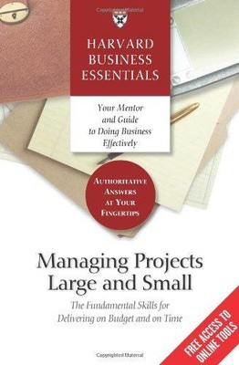 Harvard Business Essentials Verwalten großer und kleiner Projekte: Die grundlegenden S