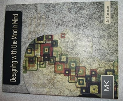 Designing with the Mind in Mind: Simple Guide to U... by Johnson, Jeff Paperback