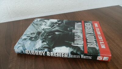 			Bloody Bremen: Ikes Last Battle 1945, Whiting, Charles, Pen and S		