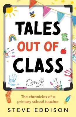 Steve Eddison Tales out of Class (Paperback) (UK IMPORT)