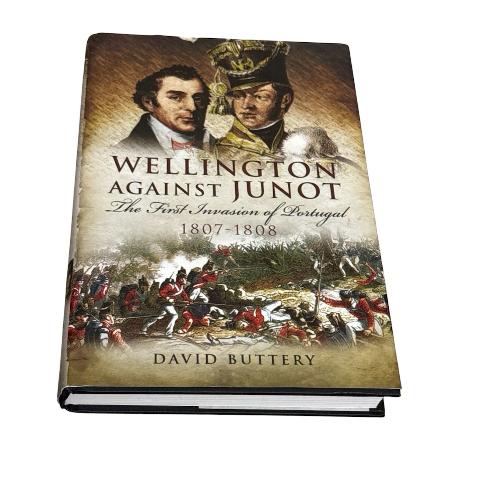 Wellington Against Junot : The First Invasion of Portugal 1807-1808 by David...