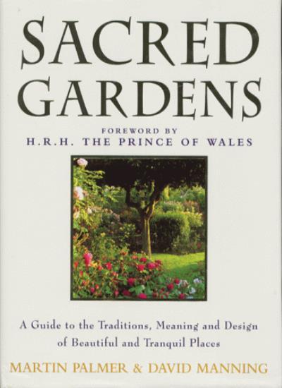 Your Sacred Garden: Inspirational and Practical Ideas for Creating Peaceful a.