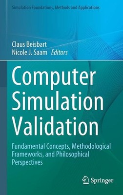 Computer Simulation Validation: Fundamental Concepts, Methodological Frameworks,