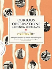 Curious Observations: A Country Miscellany (COUNTRY L... by Country Life Magazin