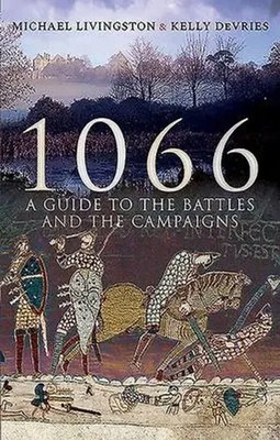 1066 | A Guide to the Battles and the Campaigns | Kelly Devries (u. a.) | Buch
