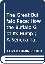 The Great Buffalo Race: How the Buffalo Got His Hump - Esbensen, Barbara Juster
