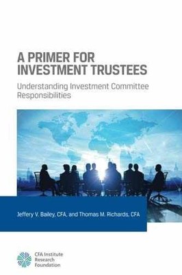 A Primer For Investment Trustees: - Paperback, by Bailey Jeffery V.; - Very Good