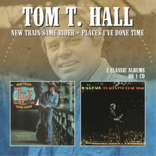 Tom T Hall New Train - Same Rider/Places I've Done Time (CD) Album