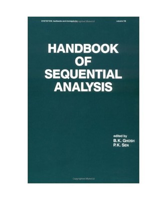 Handbook of Sequential Analysis (STATISTICS, A SERIES OF TEXTBOOKS AND MONOGRAPH