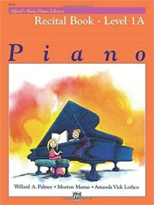 Alfred's Basic Piano Course: Recital Book 1A