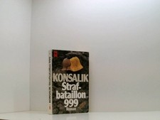 Strafbataillon 999. Roman G. Konsalik, Heinz: