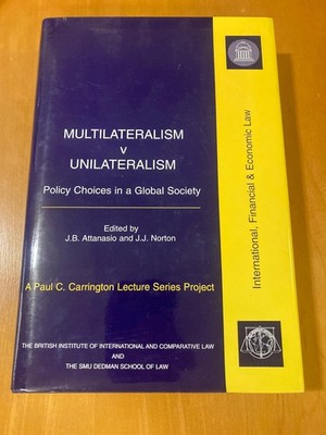 Multilaterism v Unilateralism Policy Choices in a Global Society