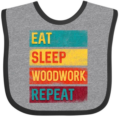 Inktastic Woodworking Eat Sleep Woodwork Repeat Baby Bib Cabinetmaking Cabinetry