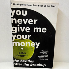 Peter Doggett You Never Give Me Your Money Beatles After the Breakup PB 2011