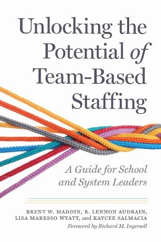 Unlocking the Potential of Team-Based Staffing by Brent W. Ma... - 9798895570067