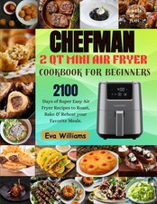 Chefman 2 Qt Mini Air Fryer Cookbook for Begi...