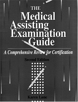 The Medical Assisting Examination Guide: A Comprehensive Review f