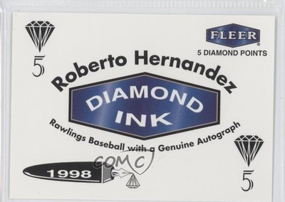 1998 Fleer Tradition Diamond Ink Points 5 Points Roberto Hernandez j9g