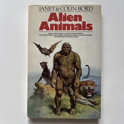 Alien Animals Janet Bord & Colon Bord ~ Illustrated Cryptozoology Rare Paperback