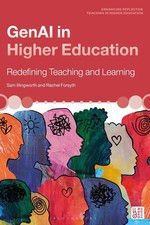 GenAI in Higher Education: Redefining Teaching and Learning by Dr Sam Illingwort