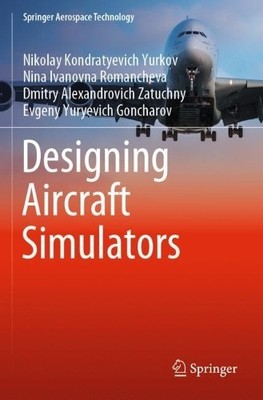 Designing Aircraft Simulators - 9789811961892