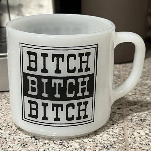 Vintage Federal Heat Proof Milk Glass Coffee Mug Cup Bitch Bitch Bitch USA 