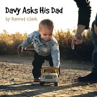 Harriet Clark | Davy Asks His Dad | Taschenbuch | Englisch (2012) | FriesenPress