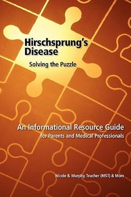 Hirschsprung's Disease - Solving the Puzzle by Nicole B Murphy: Used