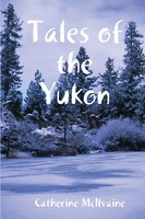 Catherine Mcilvaine | Tales Of The Yukon | Taschenbuch | Englisch (2019)