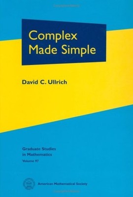 Complex Made Simple (Graduate Studies in Mathematics) by David C. Ullrich