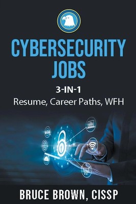 Cybersecurity Jobs 3- in-1 Value Bundle Resume, Career Paths, and Work From Home