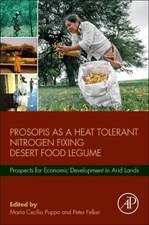 Prosopis as a Heat Tolerant Nitrogen Fixing Desert Food Legume - 9780128233207