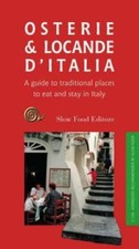 Osterie & Locande d'Italia: A Guide to Traditional Places to Eat and Stay in It