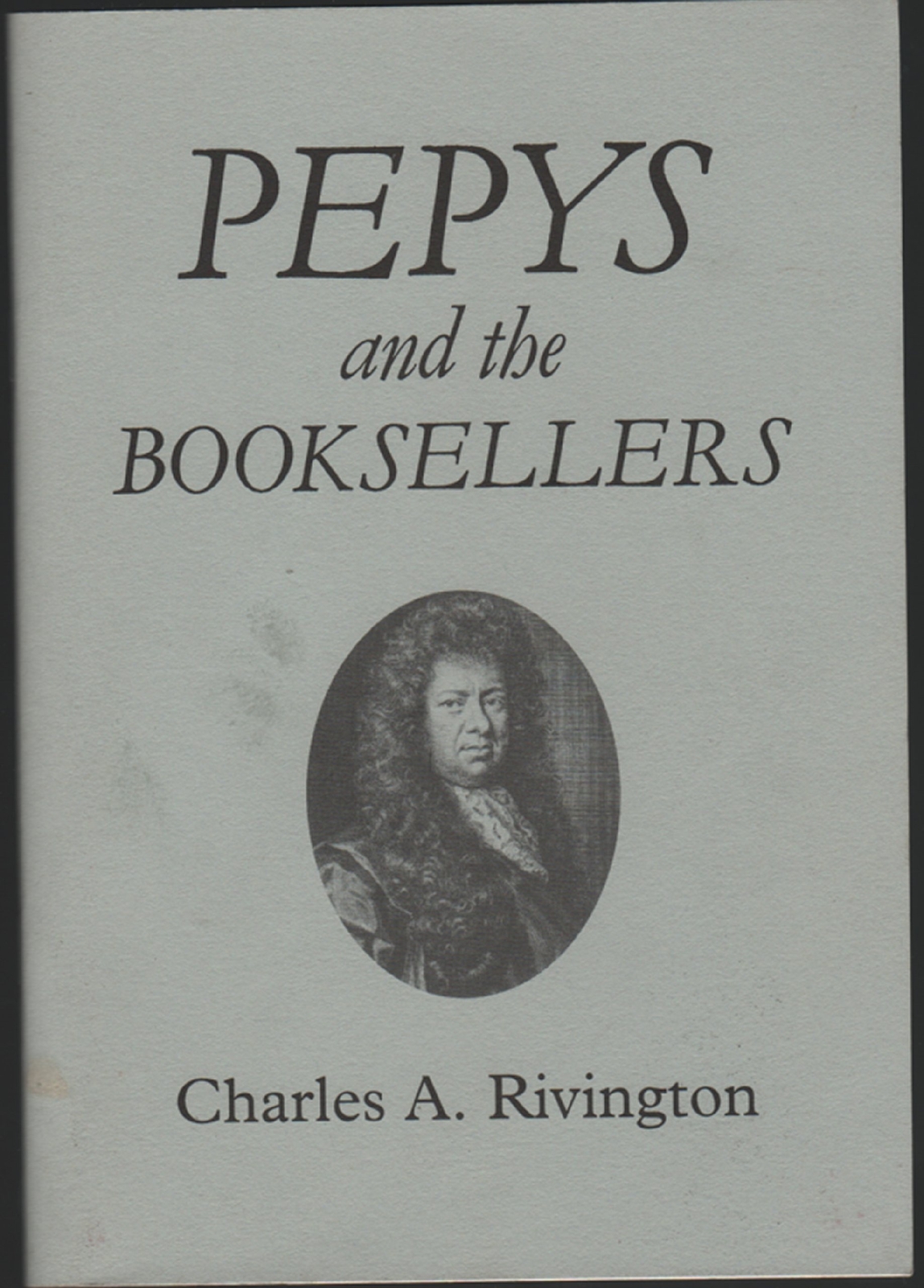 Pepys and the Booksellers - Charles A Rivington - Paperback - Very Good
