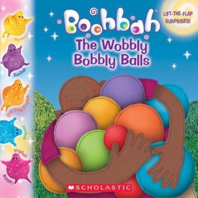 Wobbly Bobbly Balls; Boohbah - Scholastic Inc, 0439625122, paperback