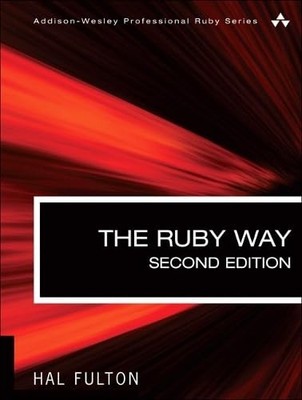 The Ruby Way, Second Edition: Solutions..., Fulton, Hal