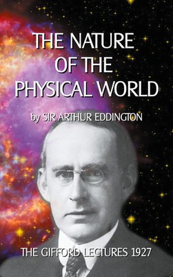 The Nature of the Physical World | The Gifford Lectures 1927 | Arthur Eddington