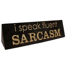 Funny Novelty Sign I Speak Fluent Sarcasm Wood Desk Name Plate Office Gag Gift
