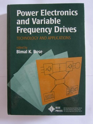 Power Electronics and Variable Frequency Drives Technology and Applications Bose