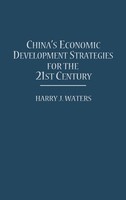 Harry J. Waters (U. A.) | China's Economic Development Strategies For The...