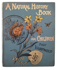 A Natural History Book For Children Illustrated Antique circa 1900 Book