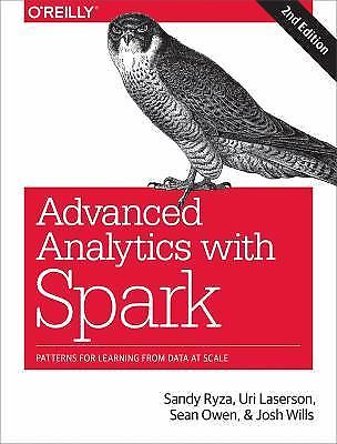 Advanced Analytics with Spark: Patterns for Learning from Data at Scale